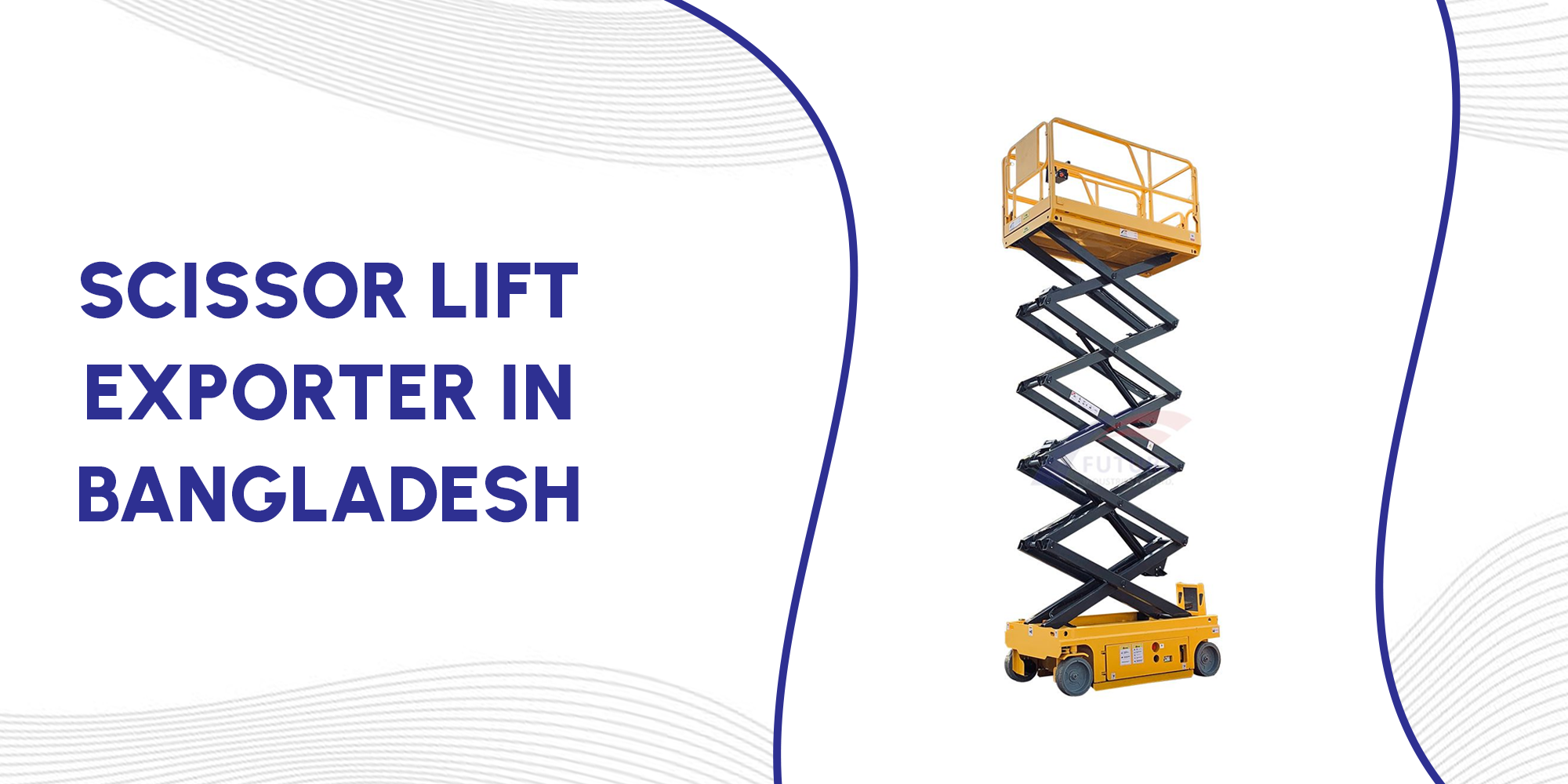 Scissor Lift Exporter in Bangladesh
